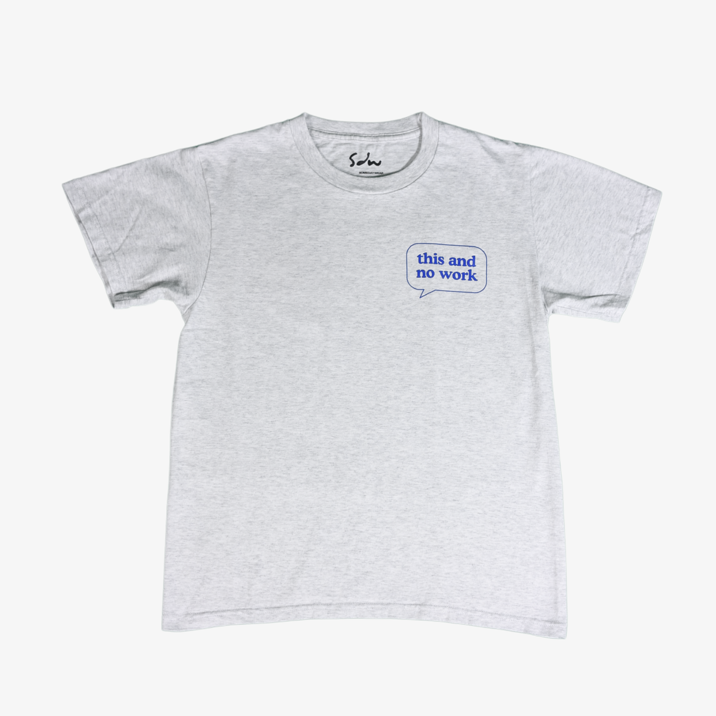 This And No Work Graphic Tee