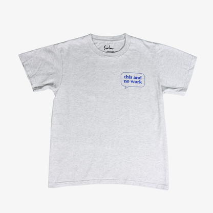 This And No Work Graphic Tee