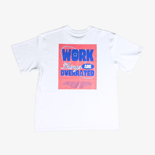 Work Things Are Overrated Graphic Tee